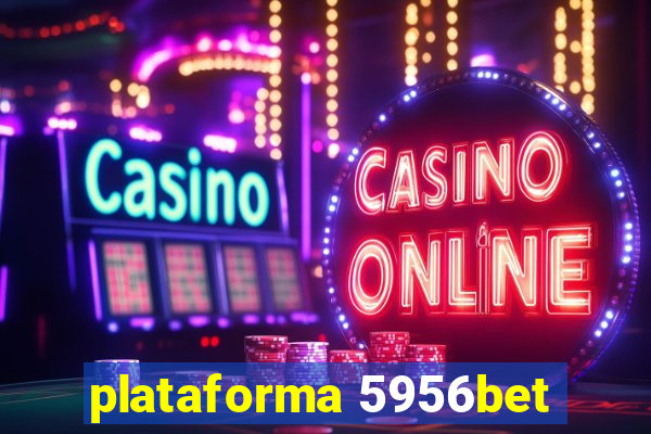 plataforma 5956bet